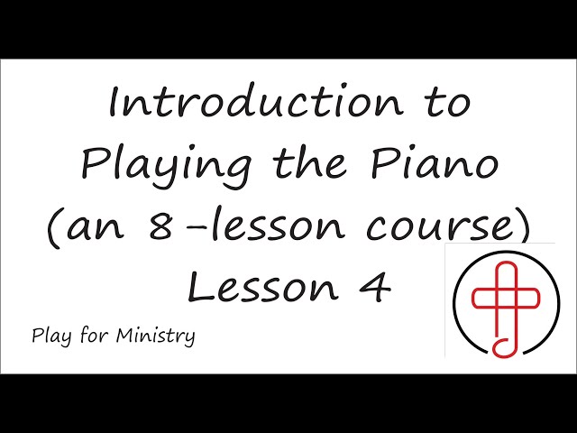 Lesson 4 in "Introduction to Playing the Piano" | 8-Lesson Course for Beginners