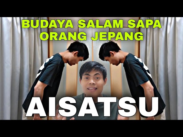 Budaya Salam Sapa Orang Jepang. (Aisatsu)