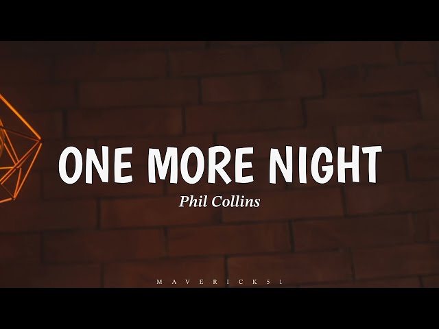 One More Night (LYRICS) by Phil Collins ♪