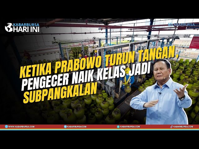 [FULL] Ketika Prabowo Turun Tangan, Pengecer Naik Kelas Jadi Sub Pangkalan