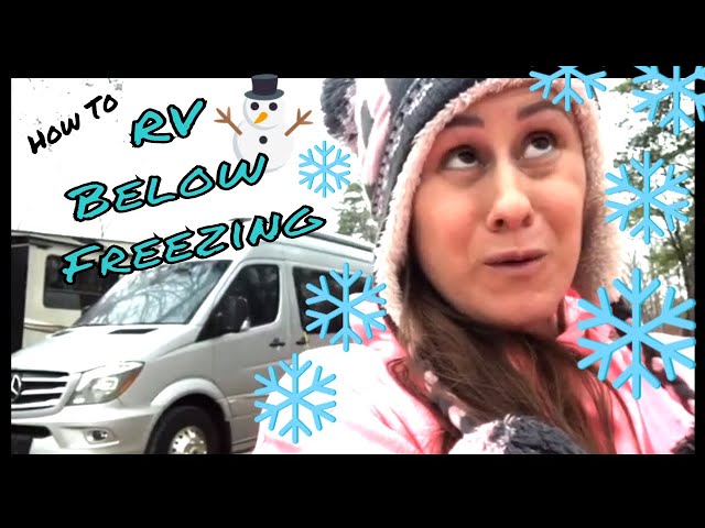 HOW TO RV BELOW FREEZING - RV WINTER LIVING TIPS