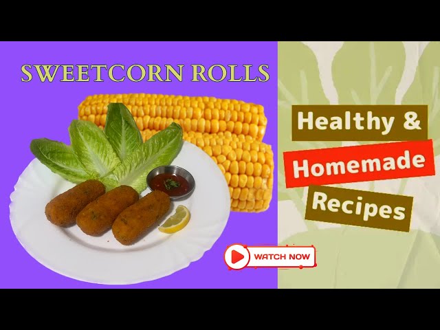 Sweetcorn Rolls:#youtubechannel #kceatwell  #cooking #food #easyrecipe