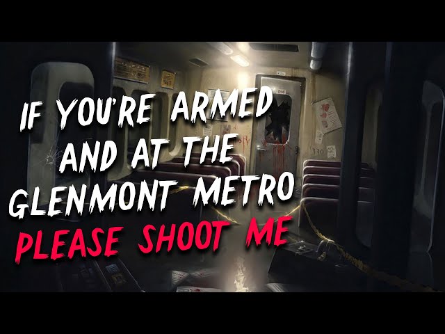 "If you’re armed and at the Glenmont metro, please shoot me" Scary Stories Found on The Internet