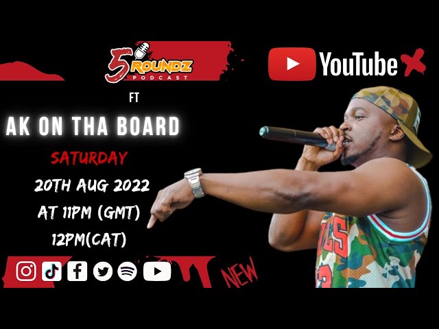 AK ON THA BOARD X 5Roundz | SPECIAL GUEST