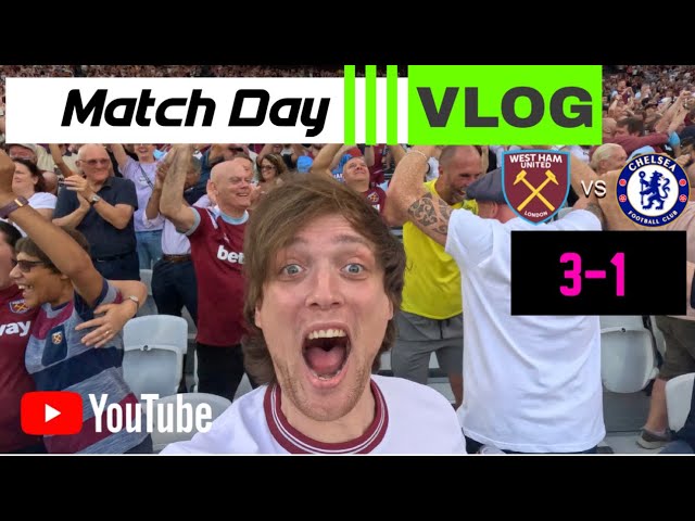 West Ham Vs Chelsea Match Day VLOG ( 3-1 😱😱😱)