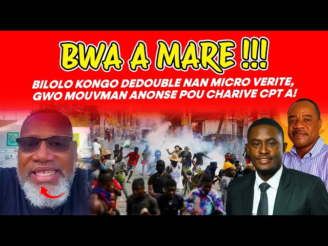 BWA A MARE !!! BILOLO KONGO DEDOUBLE NAN MICRO VERITE, GWO MOUVMAN ANONSE POU CHARIVE CPT A