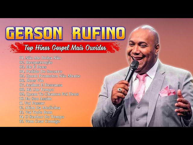 Gerson Rufino || Reconstrução,  Dia de Sol , Vai Passar ,.. Melhores Hinos Evangélicos 2024  #gospel