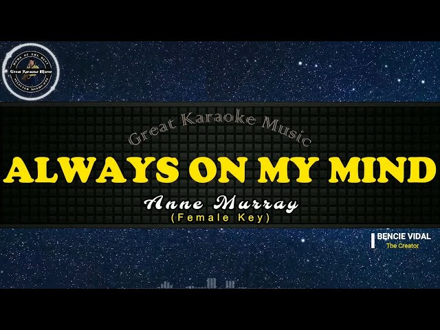 Always On My Mind (KARAOKE) Anne Murray (Female Key)