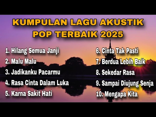 KUMPULAN LAGU AKUSTIK POP TERBAIK 2025 - lagu bisa download