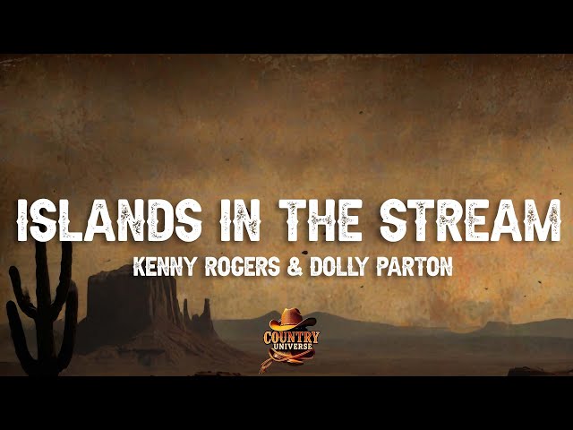 Dolly Parton, Kenny Rogers - Islands In the Stream (Lyrics)