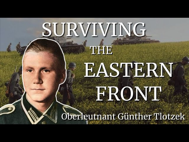 Surviving the Eastern Front: Memories of WWII Veteran, Günther Tlotzek - Part One