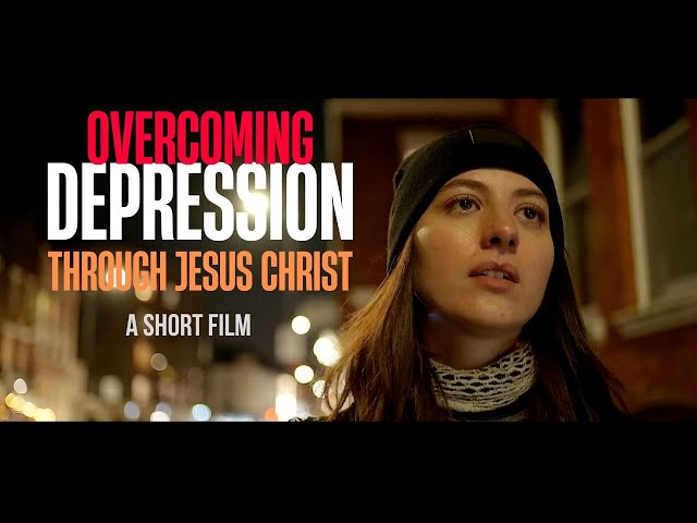 Overcoming Depression | Christian Short Film