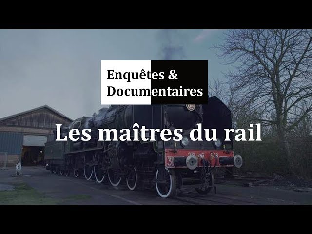 Les maîtres du rail - Documentaire Reportage HD 2018