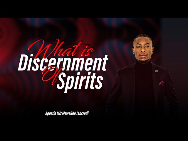 What is Discernment of spirits | Miz Mzwakhe Tancredi