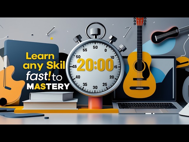 The 20-Hour Rule: How to Quickly Learn Any Skill