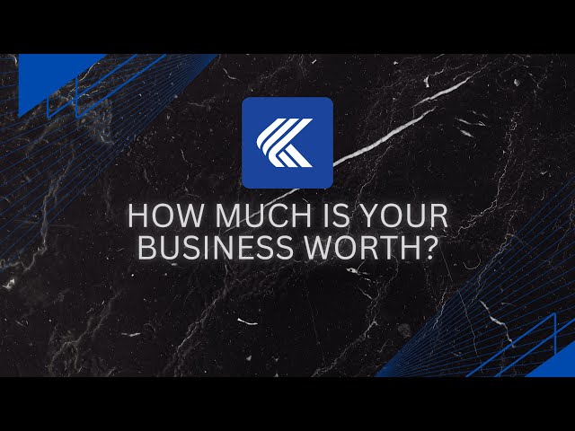 How Much is Your Business Worth (Business Valuation)