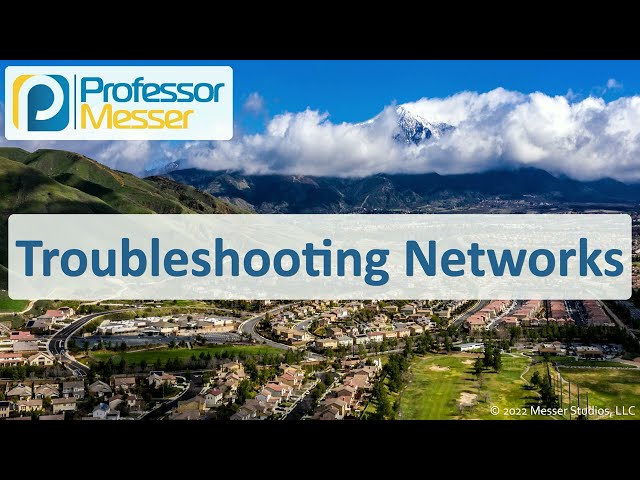 Troubleshooting Networks - CompTIA A+ 220-1101 - 5.7