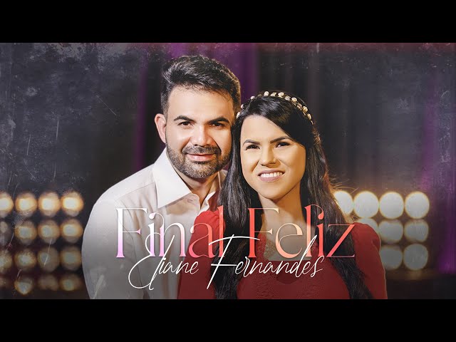 Eliane Fernandes - Final Feliz | Clipe Oficial