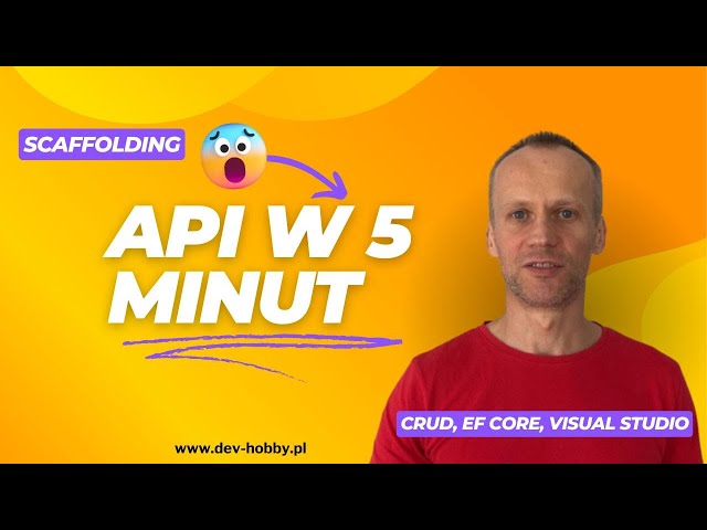 Tworzenie Interfejsu API w 5 Krokach za pomocą Visual Studio Scaffolding 🚀