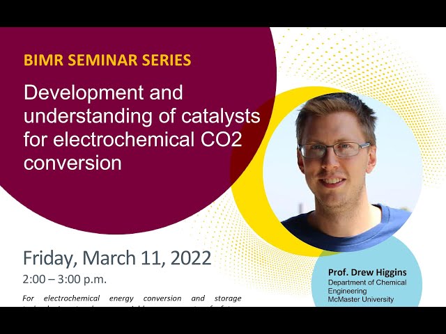 Drew Higgins - Development and understanding of catalysts for electrochemical CO2 conversion