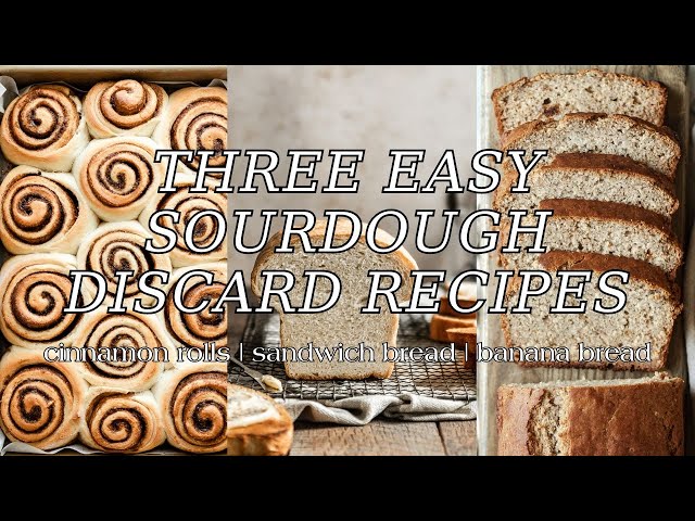 THREE Sourdough DISCARD recipes | cinnamon rolls, sandwich bread, banana bread (or muffins)