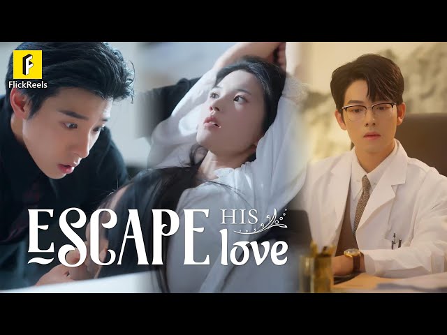 【Escape His Love】#flickreels