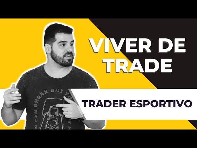 Como Viver de Trade Esportivo? Passo a Passo!