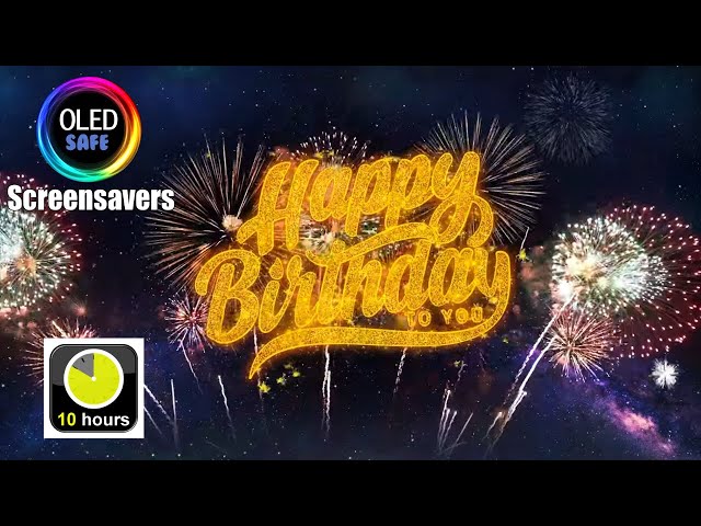 10-hour Happy Birthday Fireworks Screensaver - Perfect For Oled Screens! - No Burn-in