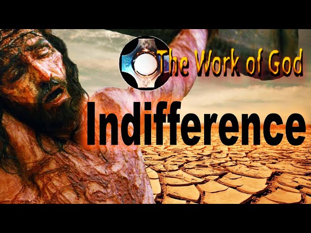 Indifference - The sin that hurts God the most