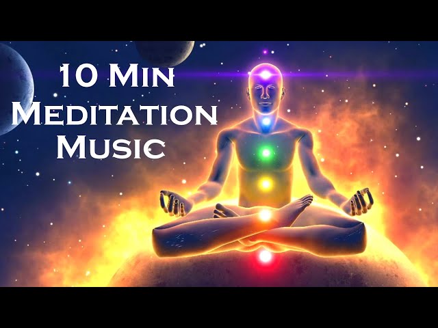 10 Min Meditation Music: Aura Cleansing, Relaxing, Chakra Balancing & Healing