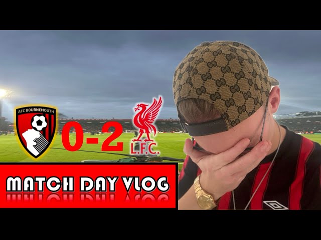 MATCHDAY VLOG - AFC BOURNEMOUTH 0 - 2 LIVERPOOL - PREMIER LEAGUE GMWK24