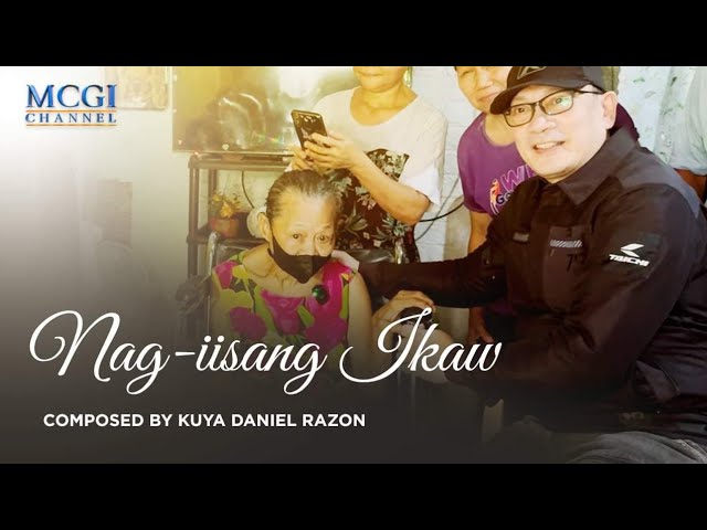 Nag-iisang Ikaw | Composed by Kuya Daniel Razon | Official Music Video