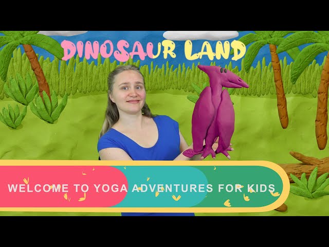 DINOSAUR YOGA | Yoga Adventures for Kids - Gentle Kids Yoga | Dinosaur Land Adventure