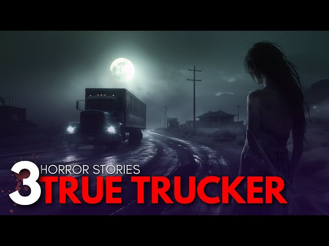 3 TRUE DISTURBING TRUCKER HORROR STORIES (Vol 1)