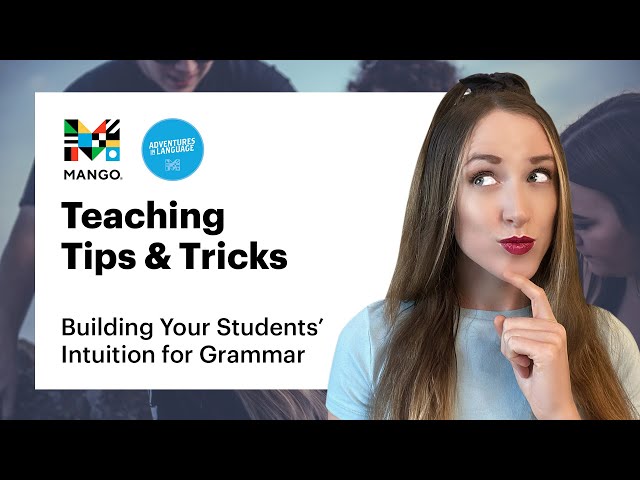 Building Your Students' Intuition for Grammar | Teaching Tips & Tricks