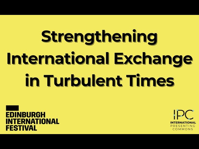 Strengthening International Exchange in Turbulent Times - International Presenting Commons (IPC)