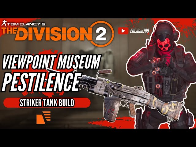 ViewPoint Museum PESTILENCE STRIKER TANK BUILD - The Division 2