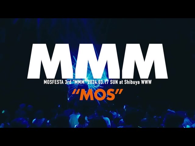 【MOS】MMM　[Live at MOSFESTA3rd"MMM"]