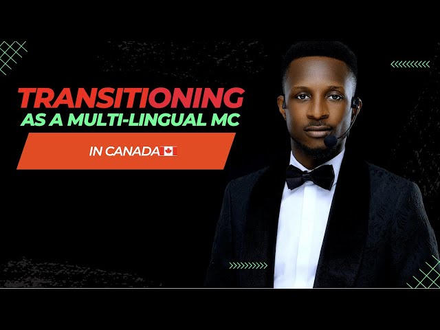 Transitioning in Canada as a Multilingual MC