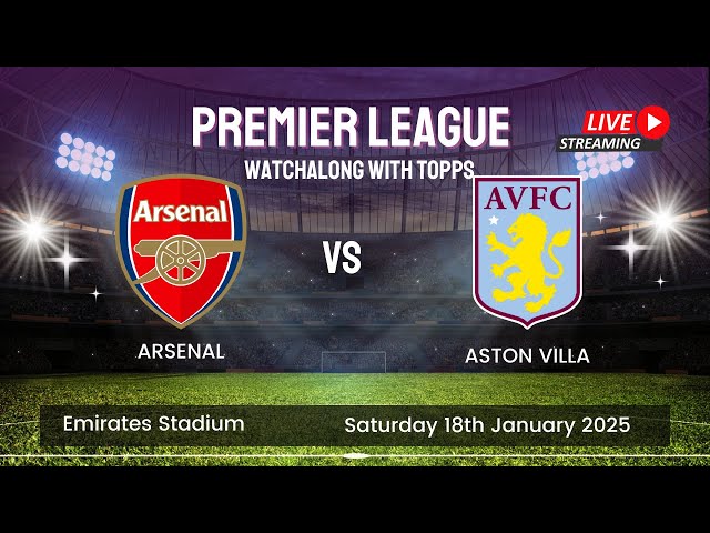 WATCH LIVE ARSENAL 2-2 ASTON VILLA