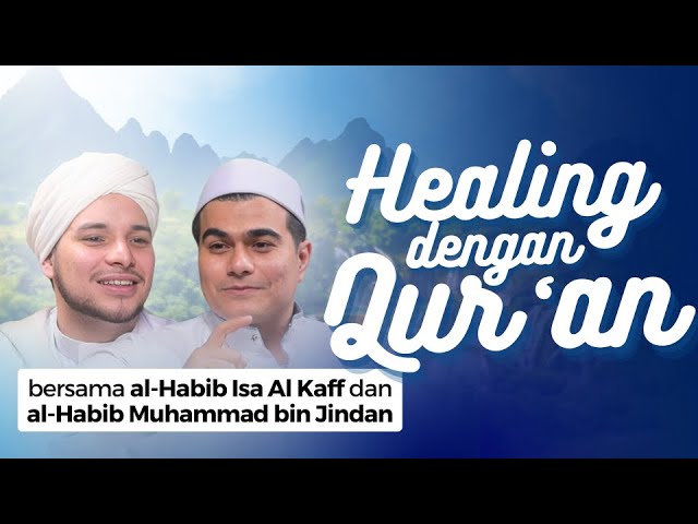 Healing dengan Qur'an bersama Habib Isa Alkaff dan Habib Muhammad Jindan | Nabawi TV