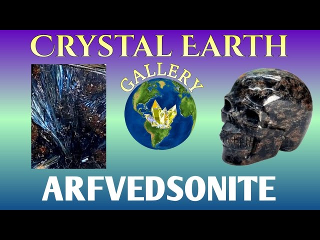 Unveiling ARFVEDSONITE | Crystal Earth