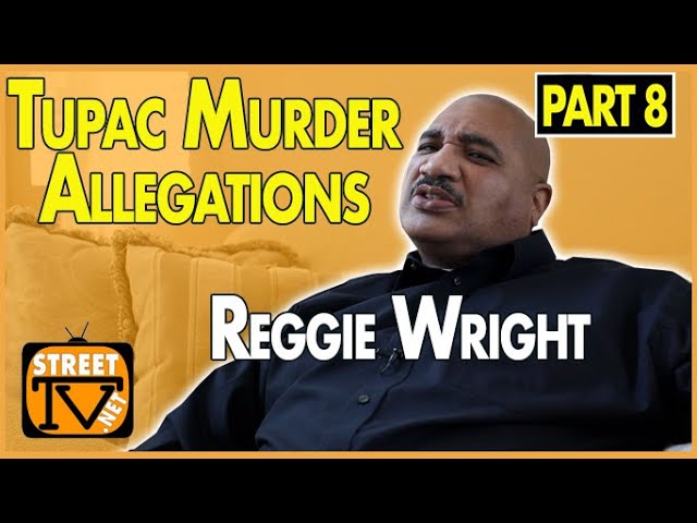 Reggie Wright is disappointed about Tupac allegations but not Biggie (pt8)