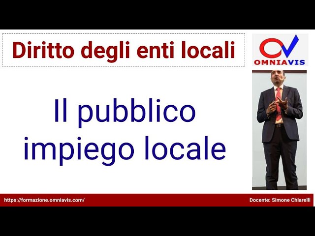 Diritto degli enti locali - COD267 - Lezione 17 - Il pubblico impiego locale