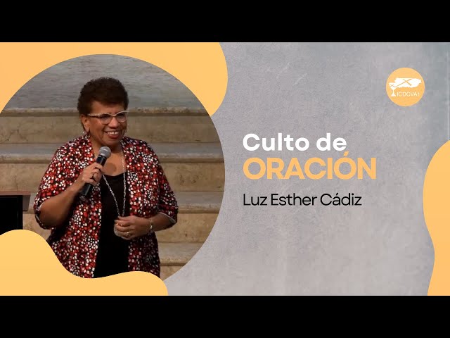 Culto de Oración | Luz Esther Cádiz | 28-enero-2025