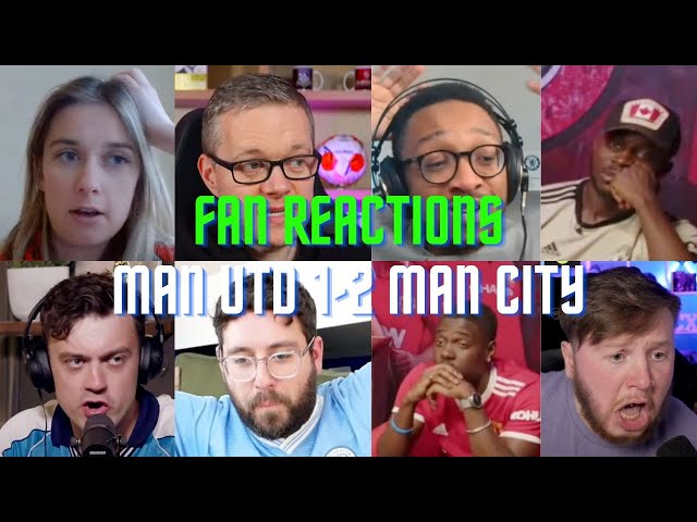 Fan Reactions Man United 1-2 Man City | Fan Reactions