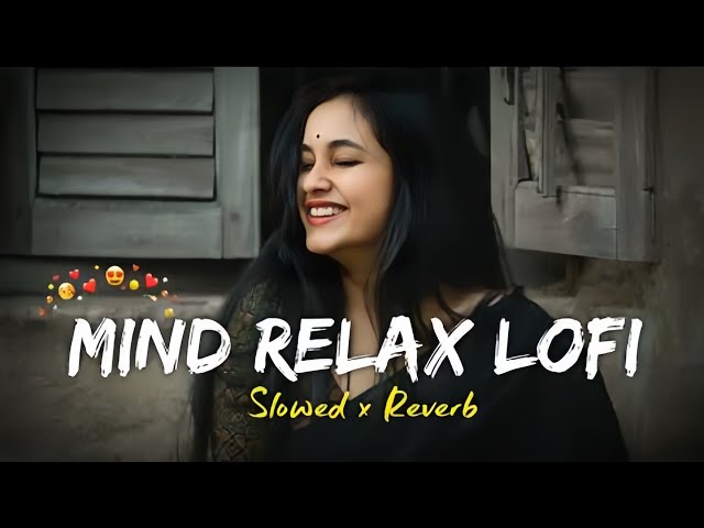 Mind relax lofi song | New lofi song2024,Bollywood lofi mashup2024,Best lofi mashup@A2ZLOFISTORE(8)