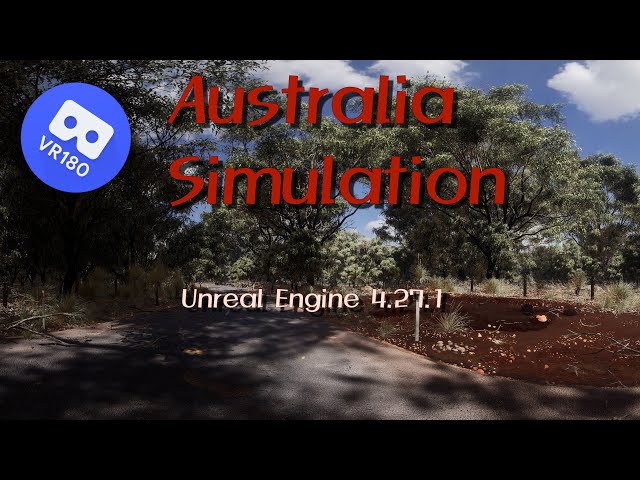 Australia Simulation in Unreal 4.27.1 in VR180