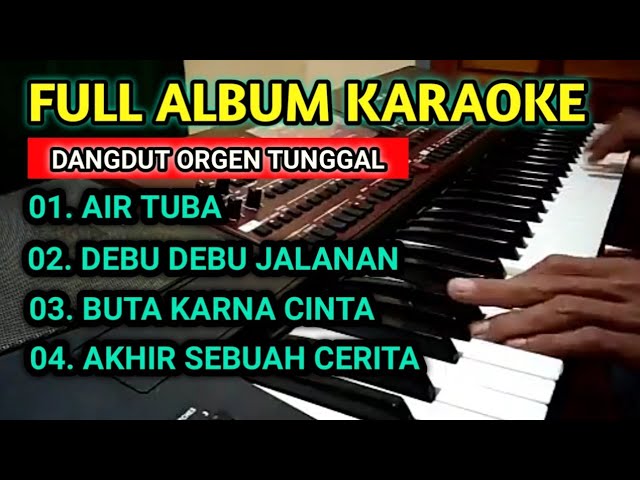 KARAOKE || FULL ALBUM DANGDUT || ORGEN TUNGGAL