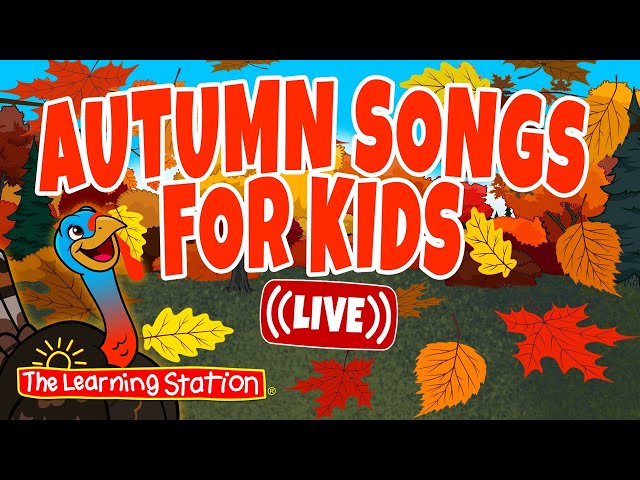 Autumn Songs For Kids LIVE by The Learning Station